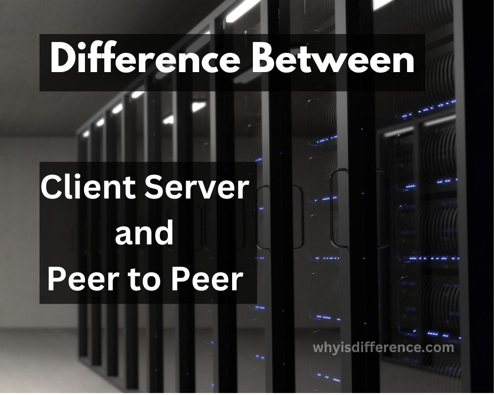 Difference Between Client Server and Peer to Peer
