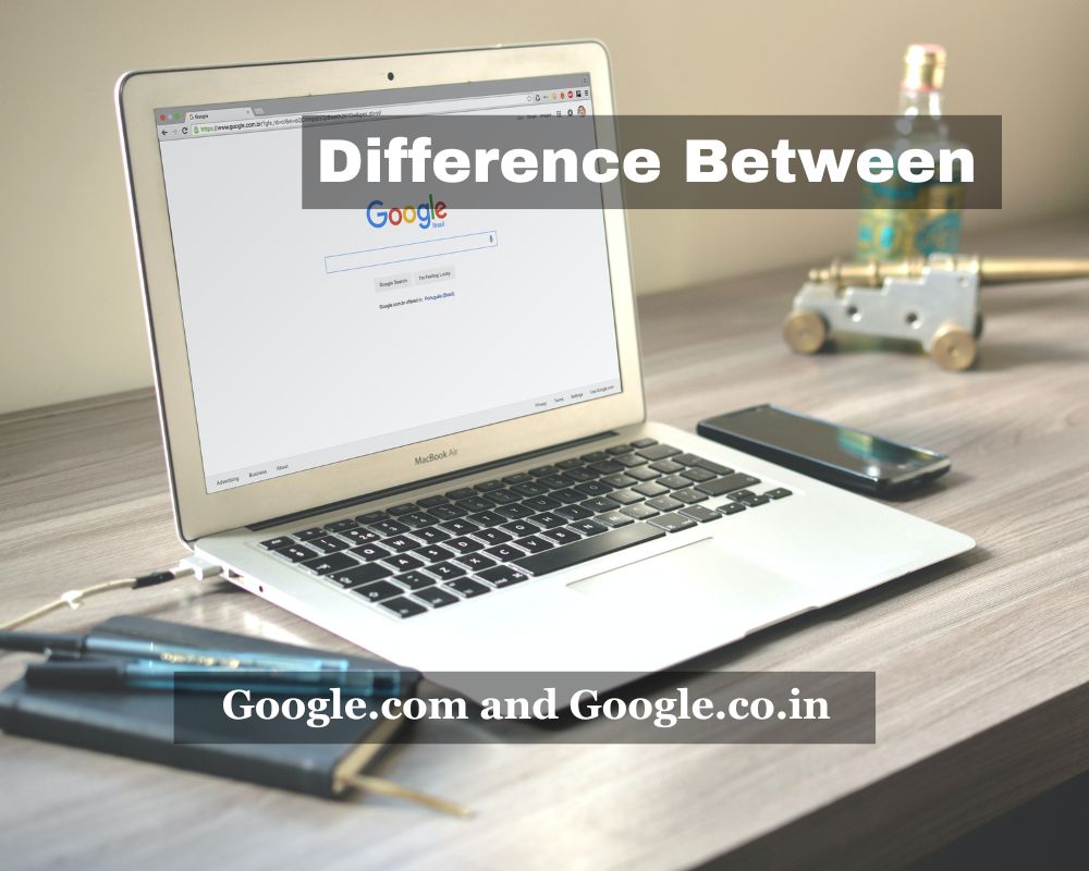 Difference Between Google.com and Google.co.in