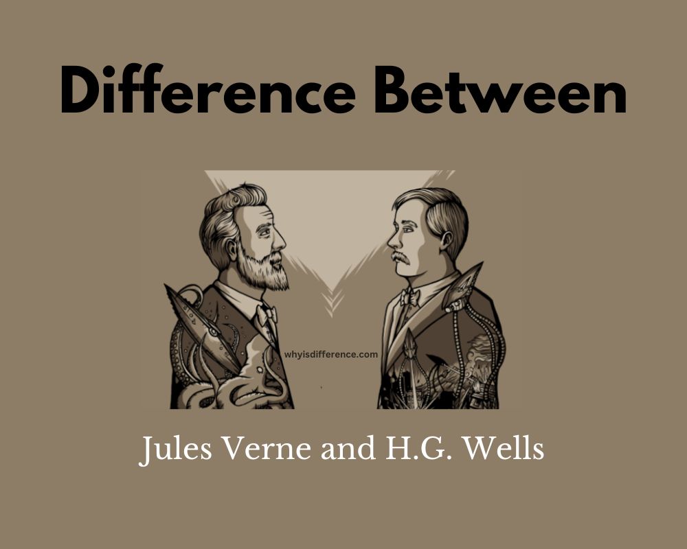 Difference Between Jules Verne and H.G. Wells