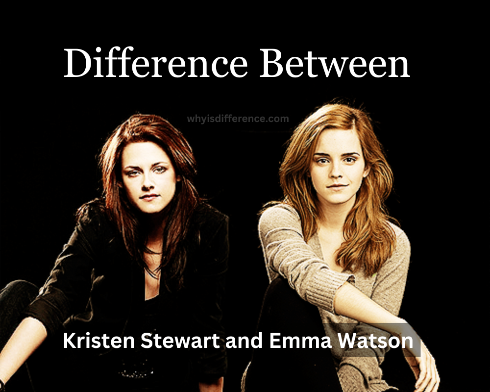 Difference Between Kristen Stewart and Emma Watson