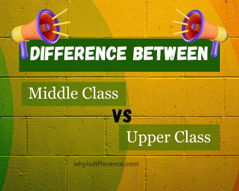 Difference Between Middle Class and Upper Class