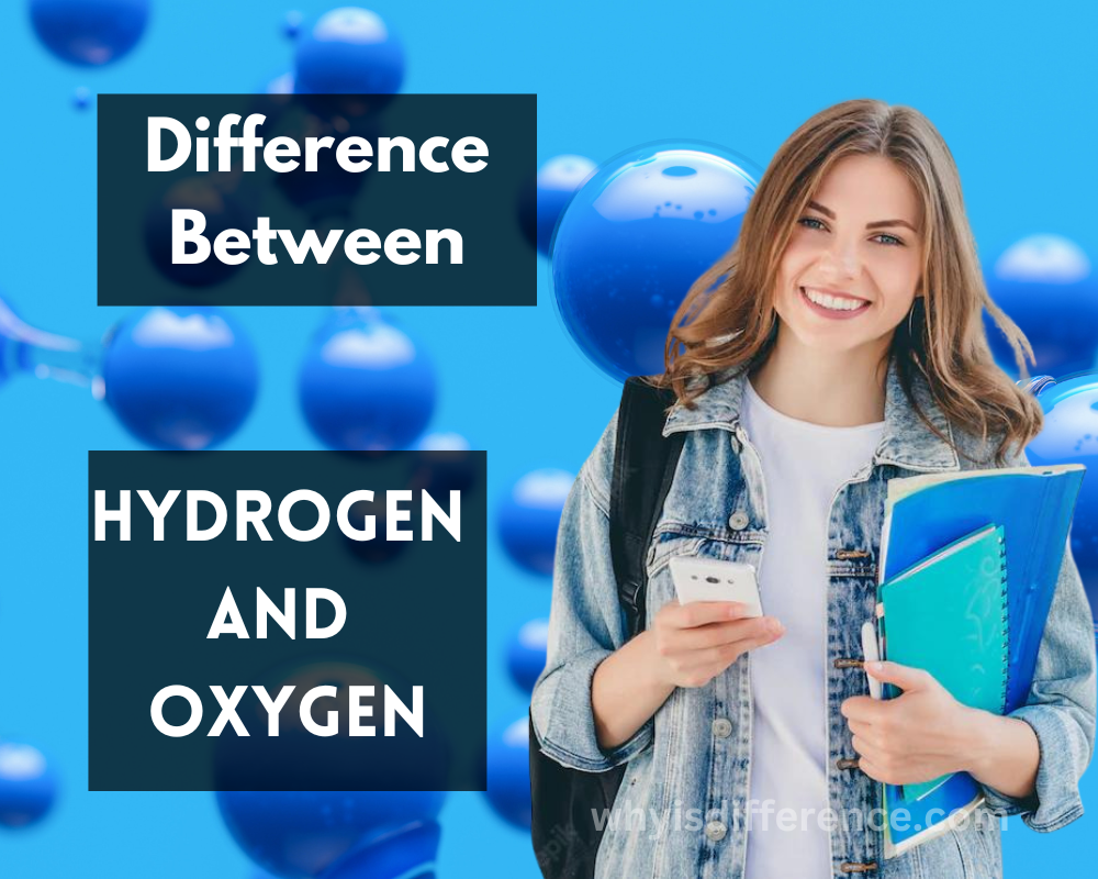 Difference between hydrogen and oxygen