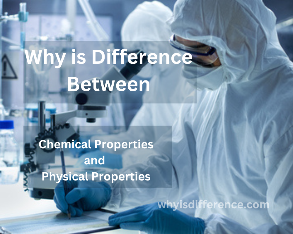 Why is Difference Between Chemical and Physical Properties