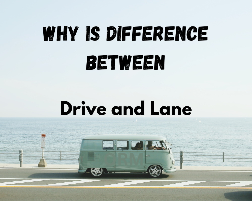 Why is Difference Between Drive and Lane