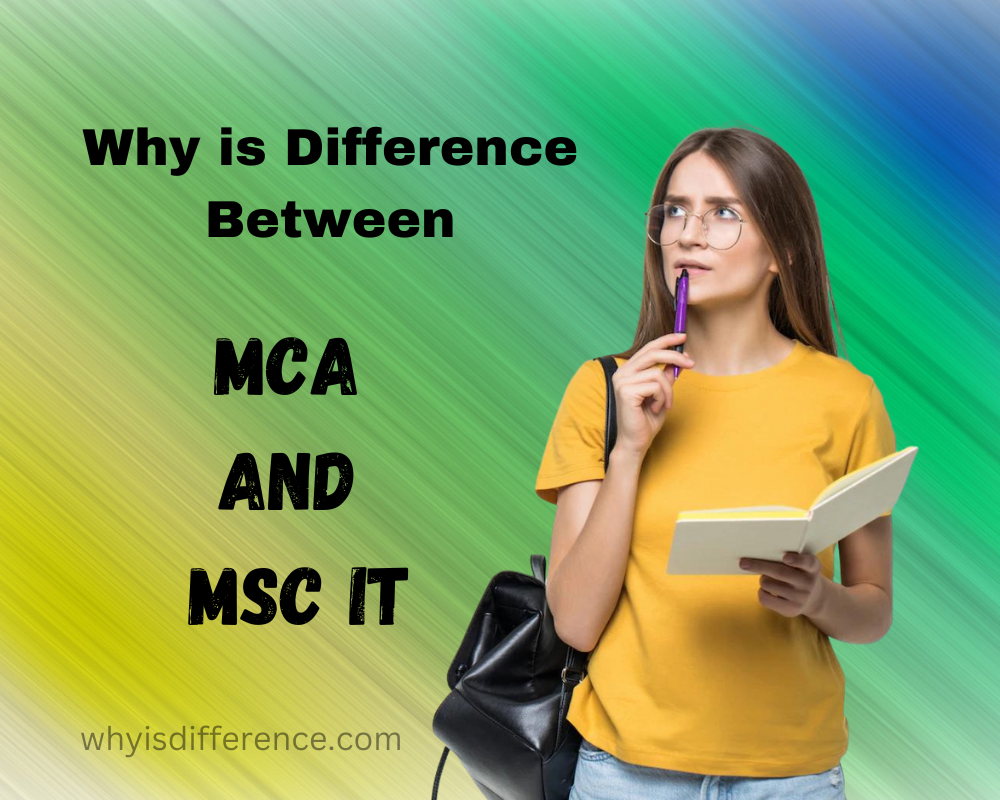 Why is Difference Between MCA and MSc IT