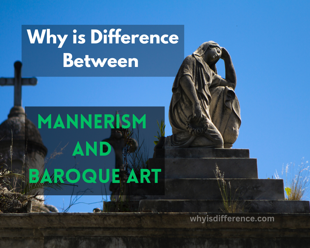 Why is Difference Between Mannerism and Baroque Art