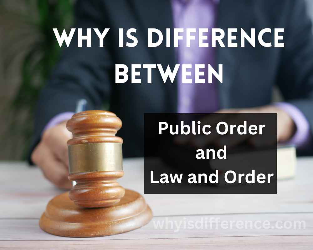 Why is Difference Between Public Order and Law and Order