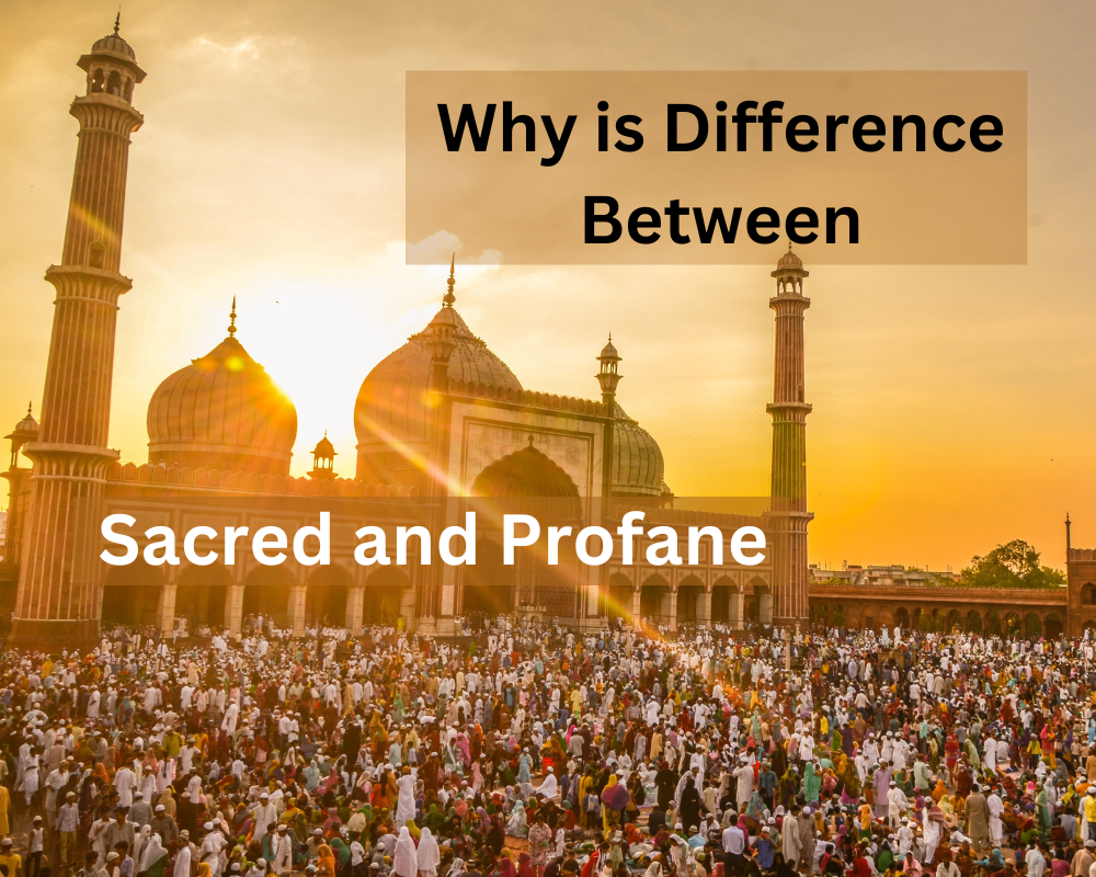 Why is Difference Between Sacred and Profane