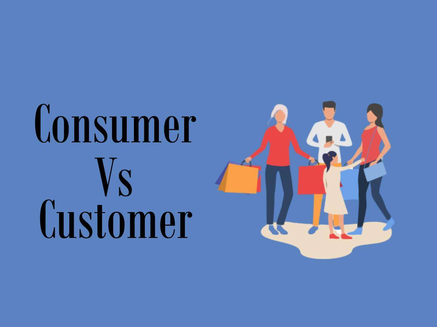 Why is Difference Between Consumer and Customer