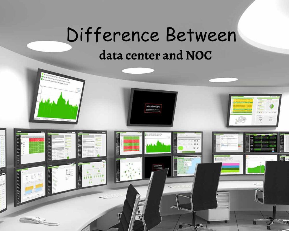 Difference Between data center and NOC