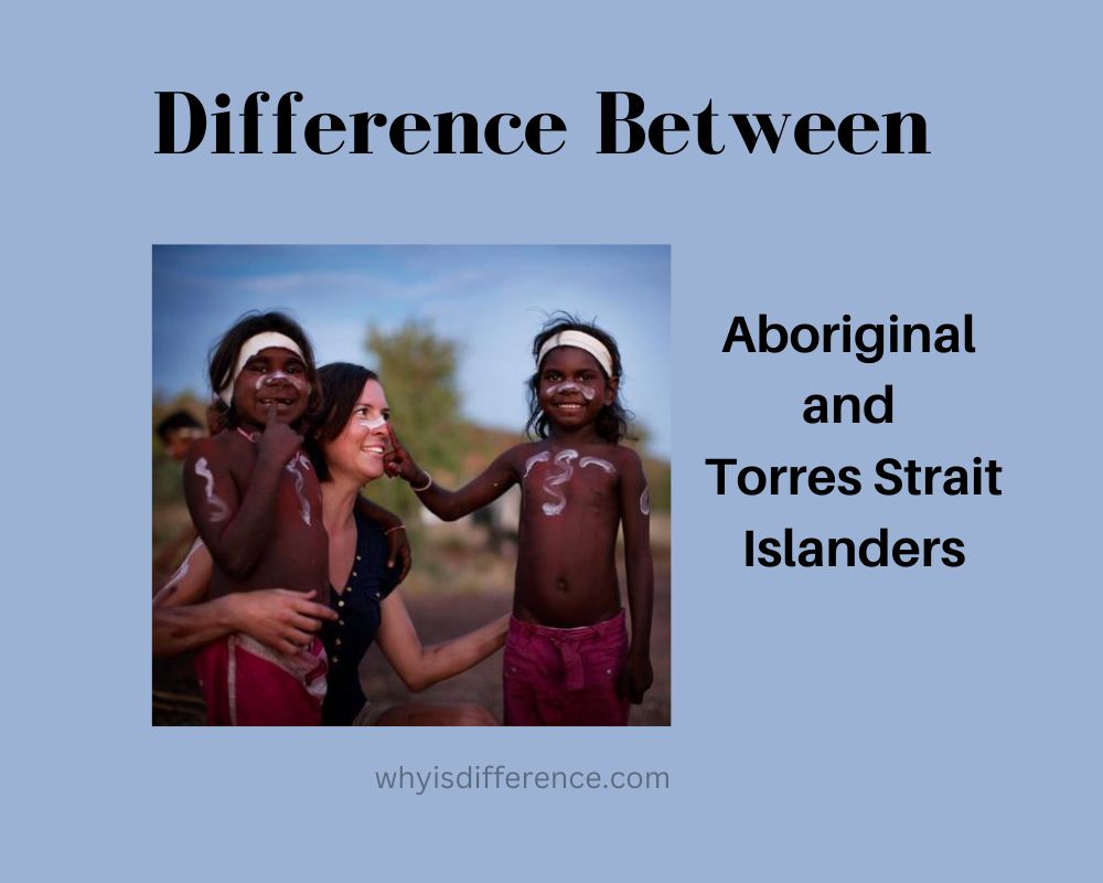 Difference Between Aboriginal and Torres Strait Islanders