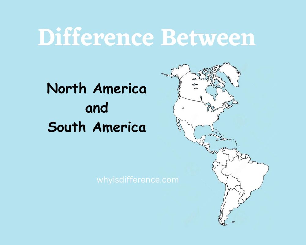 Difference Between North America and South America